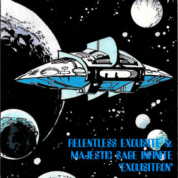 Relentless Exquisite & Majestic Sage Infinite - Exquisitron