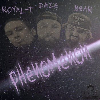 Royal-T, Daze & Big Bear - Phenomenon