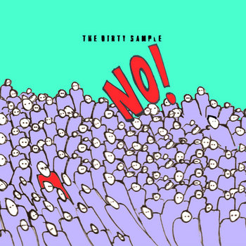 The Dirty Sample - NO!