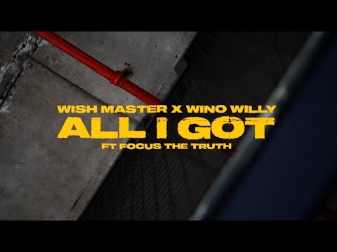 WISH MASTER x WINO WILLY feat. FOCUS THE TRUTH - All I Got video