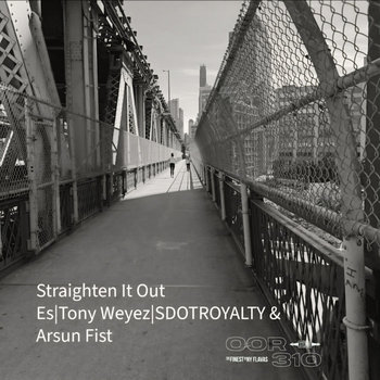 Es x Tony Weyez x Evadentlee feat. SDOTROYALTY & Arsun Fist - Straighten It Out