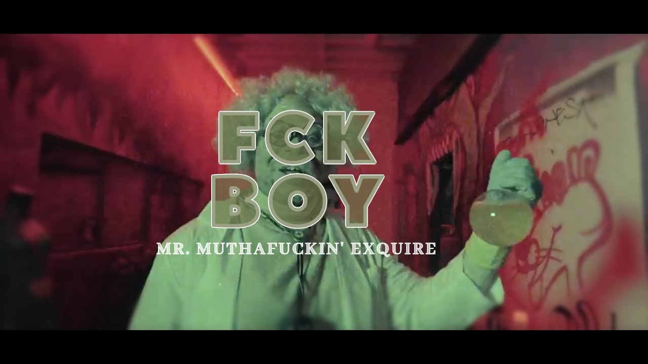 Mr. Muthafuckin' eXquire - FCK Boy! video