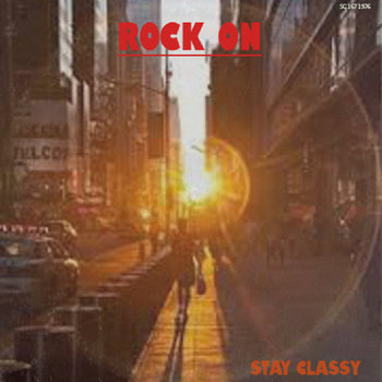 Stay Classy - Rock On