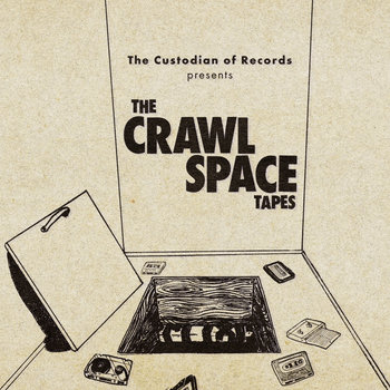 The Custodian of Records - THE CRAWL SPACE TAPES