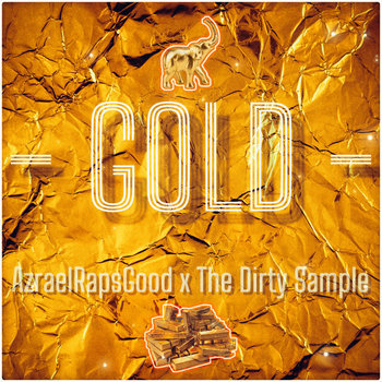 AzraelRapsGood x The Dirty Sample - Gold