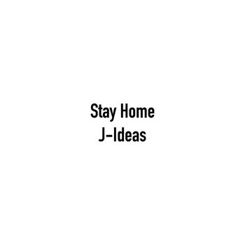 J-Ideas - Stay Home