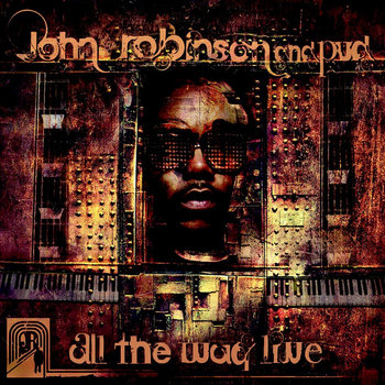 John Robinson & PVD - All The Way Live