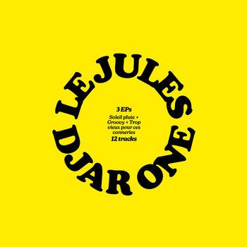 Le Jules / Djar One - Trilogie EPs