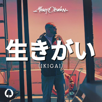 Mickey O'Brien - Ikigai
