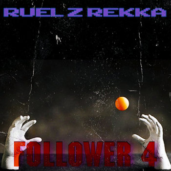 Ruelz Rekka - FOLLOWER 4