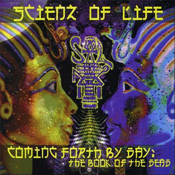 Scienz of Life - Coming Forth By Day