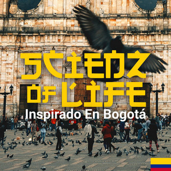 Scienz Of Life - Inspirado En Bogotá