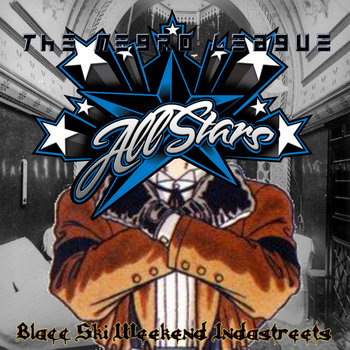 The Negro League All Stars - Blacc Ski Weekend Indastreets