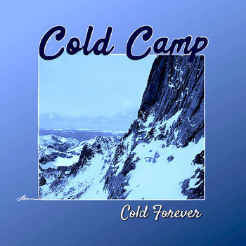 Cold Camp - Cold Forever Cold Camp - Cold Forever