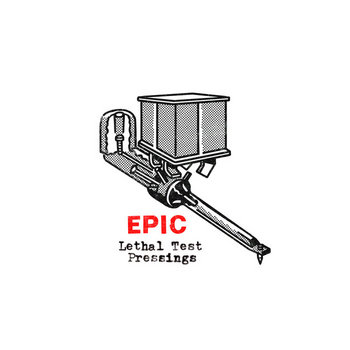 Epic - Lethal Test Pressings Epic - Lethal Test Pressings