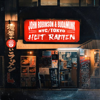 John Robinson & Budamunk - HOT RAMEN John Robinson & Budamunk - HOT RAMEN