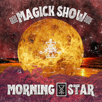 Magick Show - Morning Star