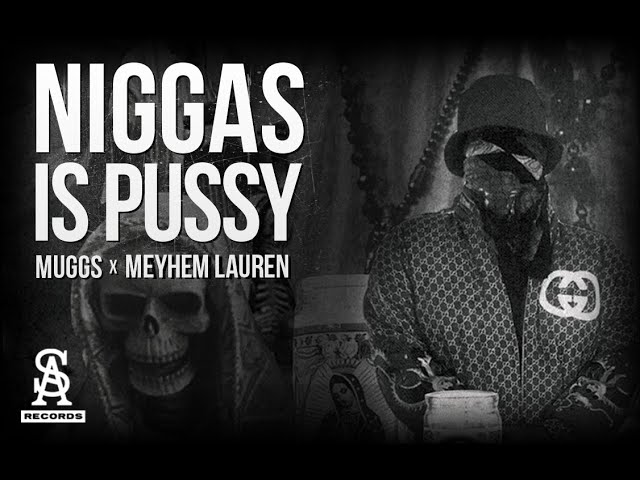 DJ MUGGS x MEYHEM LAUREN - Niggas Is Pussy video
