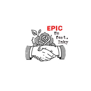 Epic feat. Inky - Us Epic feat. Inky - Us