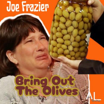 Joe Frazier - Bring Out The Olives