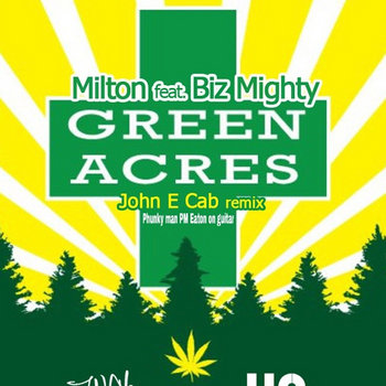 Milton feat. Biz Mighty - Green Acres (John E Cab remix)