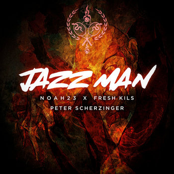 Noah23 x Fresh Kils - Jazz Man