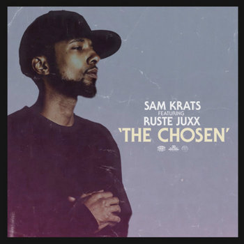 Sam Krats feat. Ruste Juxx - The Chosen