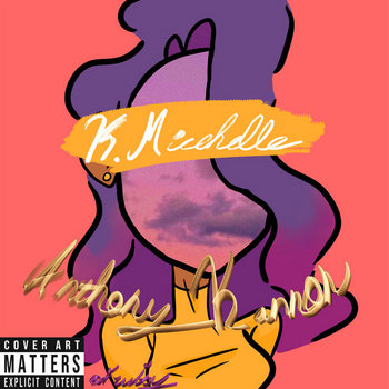 Anthony Kannon - K. Michelle Anthony Kannon - K. Michelle