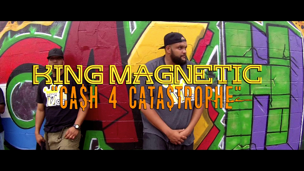 King Magnetic - Cash 4 Catastrophe video