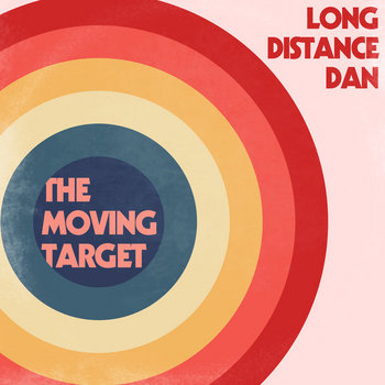 LongDistanceDan - The Moving Target
