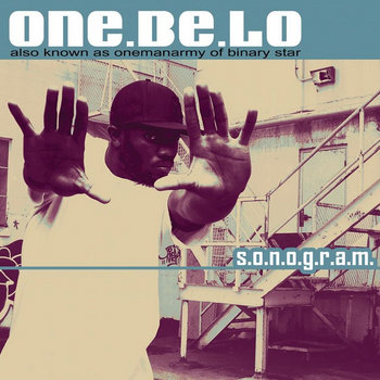 One Be Lo - S.O.N.O.G.R.A.M. (Sounds of Nahshid Originate Good Rhymes and Music) One Be Lo - S.O.N.O.G.R.A.M. (Sounds of Nahshid Originate Good Rhymes and Music)