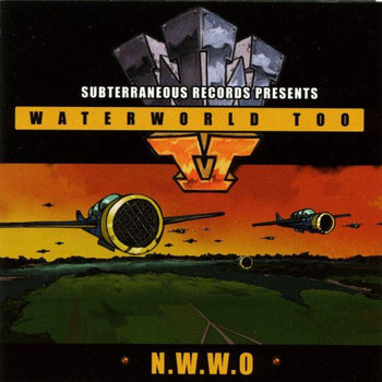 Subterraneous Records - Presents: WaterWorld Too (N.W.W.O)