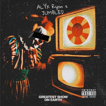 ALYX Ryon & Jumbled - The Greatest Show on Earth