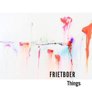 Frietboer - Things