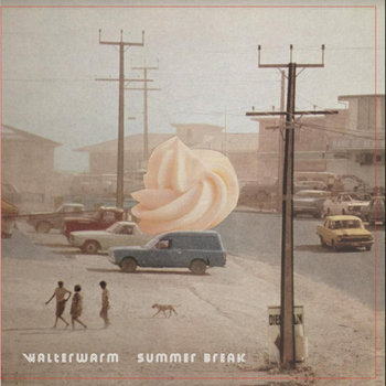 walterwarm - Summer Break walterwarm - Summer Break